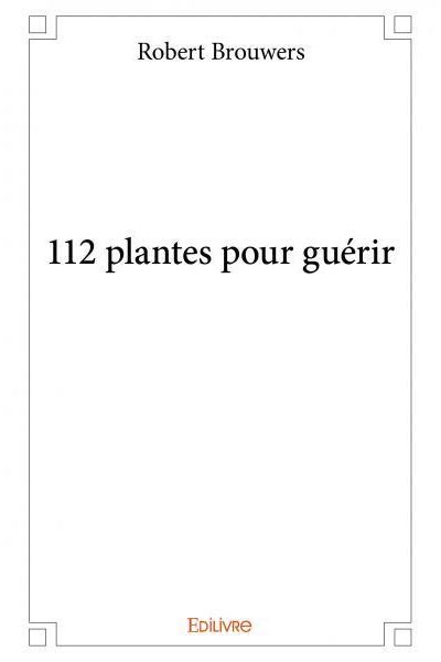 112 plantes pour guérir