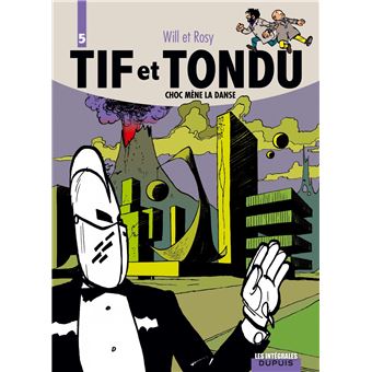 Tif Et Tondu Tome 5 Tif Et Tondu L Integrale Choc Mene La Danse Will Rosy Cartonne Achat Livre Fnac