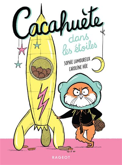 Cacahuète dans les étoiles ! - Sophie Lamoureux - Poche