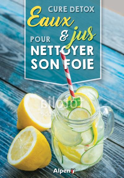 Cure detox jus et eaux pour nettoyer son foie