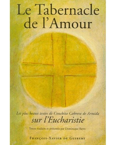 Le Tabernacle de l'amour - Concepcion Cabrera de Armida - broché