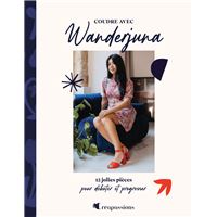 Coudre avec Wanderjuna - 12 jolies pièces pour débuter et progresser