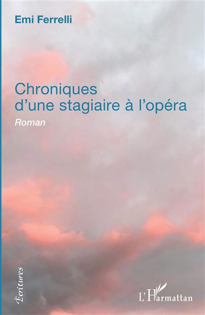 Chroniques d'une stagiaire a l'opera