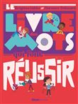 Le Livre des mots qui font réussir