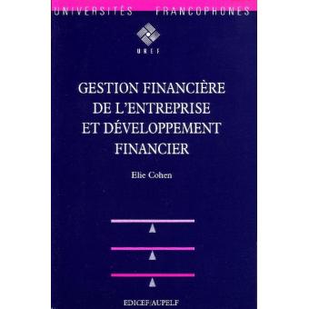 Gestion Financiere De L Entreprise Et Developpement Financier Elsa Cohen Achat Livre Fnac