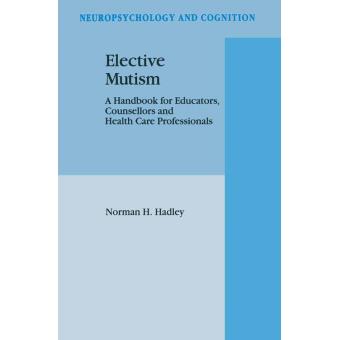 Elective Mutism: A Handbook for Educators, Counsellors and Health Care Professionals - 1