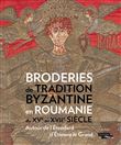 Broderies de tradition byzantine en Roumanie du Xve au XVIIe siècle
