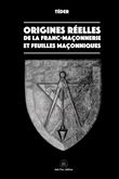 Origines réelles de la Franc-Maçonnerie et feuilles maçonniques