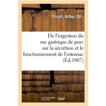 Effets de l'ingestion du suc gastrique de porc sur la sécrétion et le fonctionnement de l'estomac