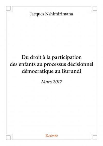 Du droit à la participation des enfants au processus décisionnel démocratique au Burundi