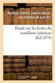 Étude sur les kystes du maxillaire inférieur