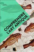 Comprendre l'art antique