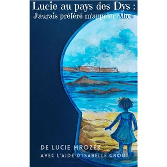 Lucie au pays des Dys