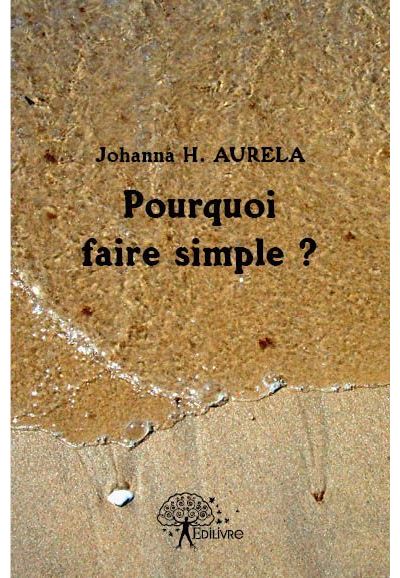 Pourquoi faire simple?