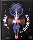 Le Ballet du Bauhaus