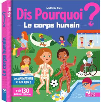 Dis pourquoi le corps humain - livre avec animations