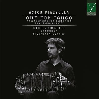 Piazzolla : One For Tango - Arrangements Pour Bandonéon Et Quatuor À Cordes
