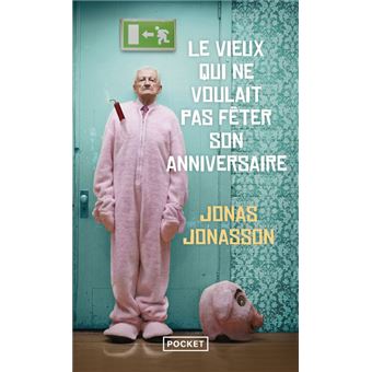Jonas JONASSON (Suède) Le-vieux-qui-ne-voulait-pas-feter-son-anniversaire