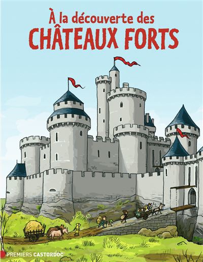 Documentaires Le château fort, Mes premières découvertes