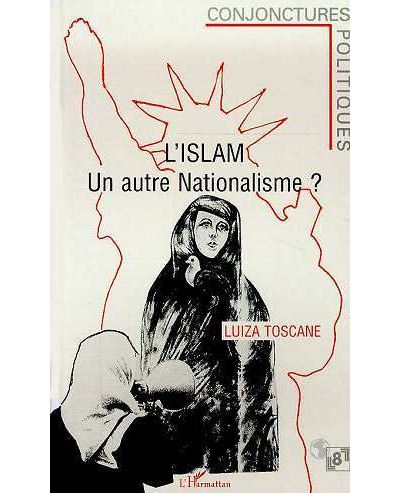 L'Islam, un autre nationalisme ? -  Luiza Toscane - broché