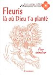 Fleuris la ou dieu t'a plante livre animateur