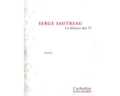 La Séance des 71 - Serge Sautreau - broché