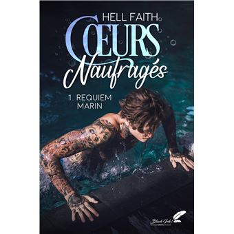 Cœurs Naufragés - Tome 1 - Requiem marin - Hell Faith - broché - Achat  Livre ou ebook