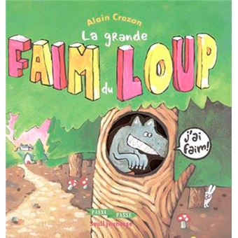 La Grande Faim Du Loup Cartonne Alain Crozon Achat Livre Fnac