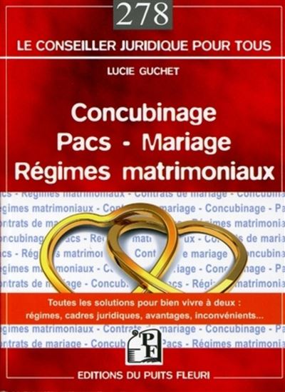 Concubinage - Pacs - Mariage - Régimes matrimoniaux