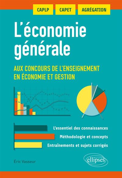L'économie générale aux concours de l'enseignement en économie et gestion. CAPLP, CAPET, AGRÉGATIONS