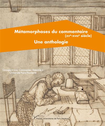 Métamorphoses du commentaire (XVème-XVIIIème siècle)