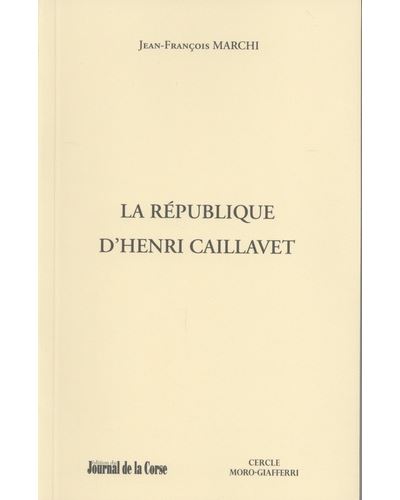La République d'Henri Caillavet - Jean-François Marchi - broché
