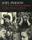 Et il n'est plus de place alors pour la peur