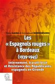 Les « Espagnols rouges » à Bordeaux (1939-1945)