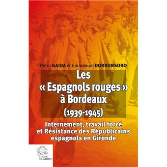 Les « Espagnols rouges » à Bordeaux (1939-1945)