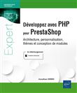 Développez avec PHP pour PrestaShop - Architecture, personnalisations, thèmes et conceptions de modu