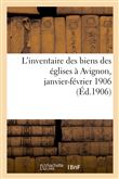 L'inventaire des biens des églises à Avignon, janvier-février 1906