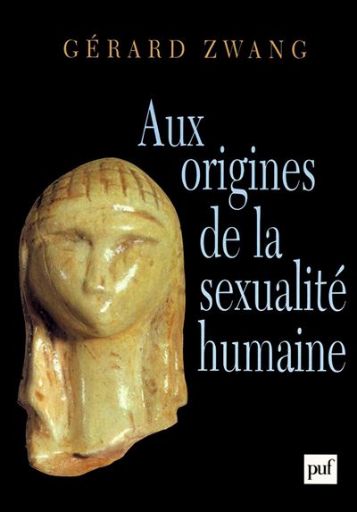 Aux origines de la sexualité humaine - Gérard Zwang - broché