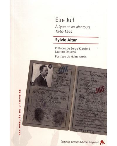 Etre juif à Lyon et ses alentours 1940-1944