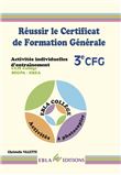 Réussir le Certificat de Formation Générale 3e CFG