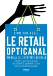 Le retail opticanal. Au-delà de l'hytérie digitale
