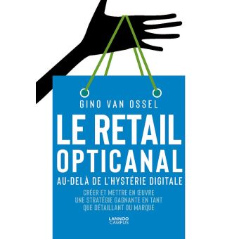Le retail opticanal. Au-delà de l'hytérie digitale