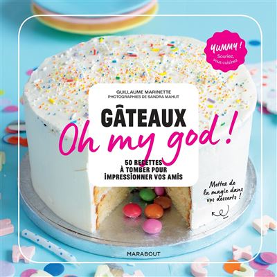 Gateaux Oh My God 50 Recettes A Tomber Pour Impressionner Vos Amis Broche Guillaume Marinette Achat Livre Ou Ebook Fnac