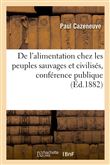 De l'alimentation chez les peuples sauvages et civilisés, conférence publique
