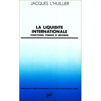La Liquidité internationale - fonctions, formes et réforme - 1