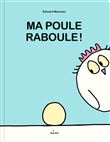 Ma poule raboule !