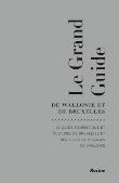Le grand guide de Wallonie et de Bruxelles