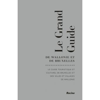 Le grand guide de Wallonie et de Bruxelles