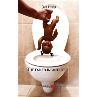 The failed infanticide