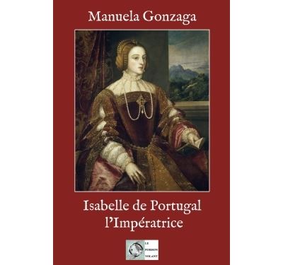 Isabelle de Portugal, l'Impératrice